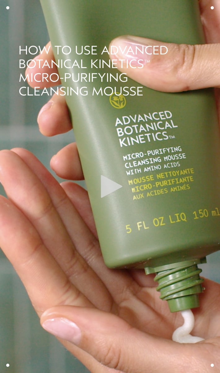 Advanced Botanical Kinetics™ Micro-Purifying Cleansing Mousse